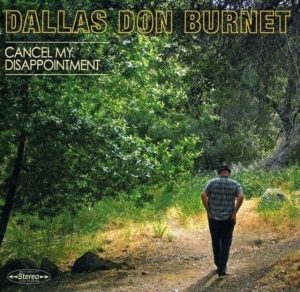 Dallas Don Burnet - Cancel My Disappointment in the group CD / Pop-Rock at Bengans Skivbutik AB (4293643)