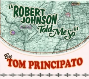Principato Tom - Robert Johnson Told Me So in the group CD / Jazz at Bengans Skivbutik AB (4293676)
