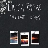 Freas Erica - Patient Ones - Cd in the group CD / Pop-Rock at Bengans Skivbutik AB (4293717)