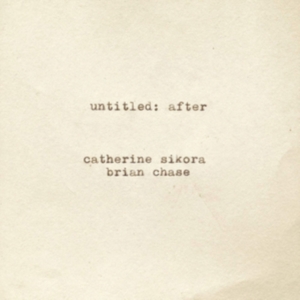 Sikora Catherine And Brian Chase - Untitled: After in the group CD / Jazz at Bengans Skivbutik AB (4293763)