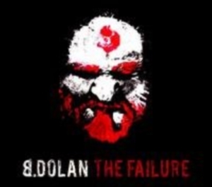 B. Dolan - The Failure in the group CD / Pop-Rock at Bengans Skivbutik AB (4293889)