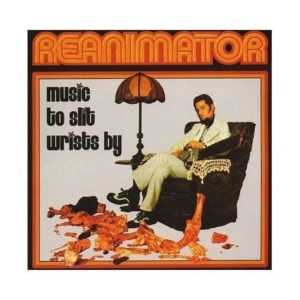 Reanimator - Music To Slit Wrists By in the group CD / Hip Hop-Rap,Pop-Rock at Bengans Skivbutik AB (4293891)