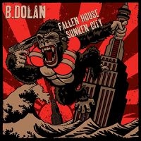 B. Dolan - Fallen House Sunken City in the group CD / Hip Hop-Rap,Pop-Rock at Bengans Skivbutik AB (4293895)