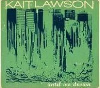 Lawson Kait - Until We Drown in the group CD / Pop-Rock at Bengans Skivbutik AB (4293952)