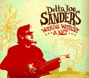 Sanders Delta Joe - Working Without A Net in the group CD / Jazz at Bengans Skivbutik AB (4293953)
