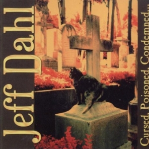 Dahl Jeff - Cursed, Poisoned, Condemned in the group CD / Pop-Rock at Bengans Skivbutik AB (4294134)