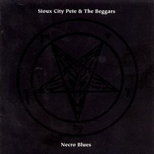 Sioux City Pete & The Beggars - Necro Blues in the group CD / Pop-Rock at Bengans Skivbutik AB (4294139)