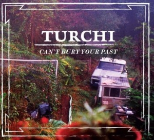 Turchi - Can't Bury Your Past in the group CD / Pop-Rock at Bengans Skivbutik AB (4294160)