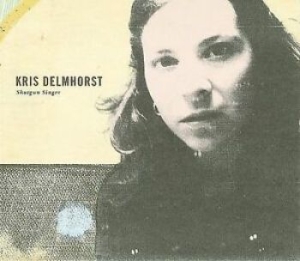 Delmhorst Kris - Shotgun Singer in the group CD / Pop-Rock at Bengans Skivbutik AB (4294169)