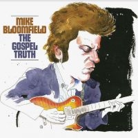 Bloomfield Mike - The Gospel Truth (2Cd) in the group CD / Pop-Rock at Bengans Skivbutik AB (4294283)