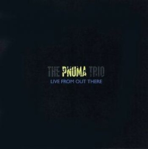 Pnuma Trio The - Live From Out There in the group CD / Pop-Rock at Bengans Skivbutik AB (4294401)