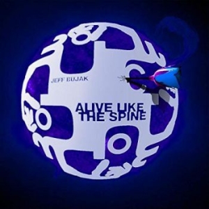 Bujak Jeff - Alive Like The Spine in the group CD / Pop-Rock at Bengans Skivbutik AB (4294402)