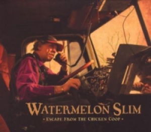 Watermelon Slim - Escape From The Chicken Coop in the group CD / Blues,Jazz at Bengans Skivbutik AB (4295285)