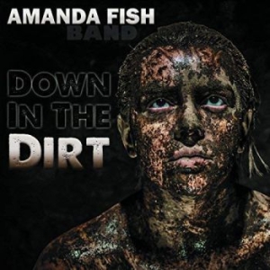Amanda Fish Band - Down In The Dirt in the group CD / Jazz at Bengans Skivbutik AB (4295492)