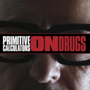Primitive Calculators - On Drugs in the group CD / Pop-Rock at Bengans Skivbutik AB (4295540)