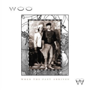 Woo - When The Past Arrives in the group VINYL / Rock at Bengans Skivbutik AB (4295865)