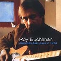 Buchanan Roy - American Axe: Live In 1974 in the group CD / Blues,Jazz at Bengans Skivbutik AB (4296039)
