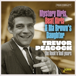 Trevor Peacock - Mystery Girls, Beat Girls & Ma Brown's Daughter - The Rock 'N' Roll Years in the group CD / Pop-Rock at Bengans Skivbutik AB (4296046)