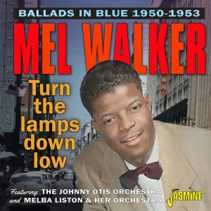 Mel Walker - Turn The Lamps Down Low - Ballads In Blue 1950-1953 in the group CD / Blues,Jazz at Bengans Skivbutik AB (4296047)