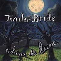 Trailer Bride - Whine De Lune in the group CD / Pop-Rock at Bengans Skivbutik AB (4296109)