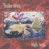 Trailer Bride - High Seas in the group CD / Pop-Rock at Bengans Skivbutik AB (4296112)