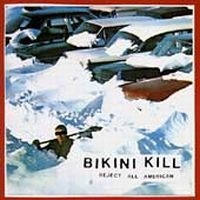 Bikini Kill - Reject All American in the group CD / Pop-Rock at Bengans Skivbutik AB (4296129)