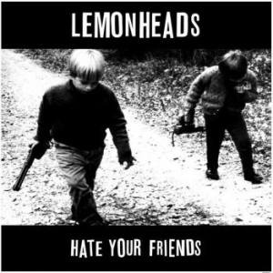 Lemonheads - Hate Your Friends + 12 Bonus Tracks in the group Minishops / The Lemonheads at Bengans Skivbutik AB (4296138)