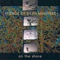 Friends Of Dean Martinez - On The Shore in the group CD / Rock at Bengans Skivbutik AB (4296166)
