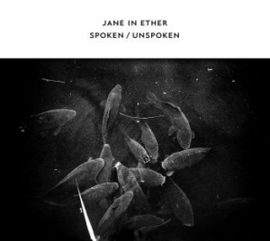 Jane In Ether - Spoken / Unspoken in the group CD / Dance-Techno at Bengans Skivbutik AB (4296213)