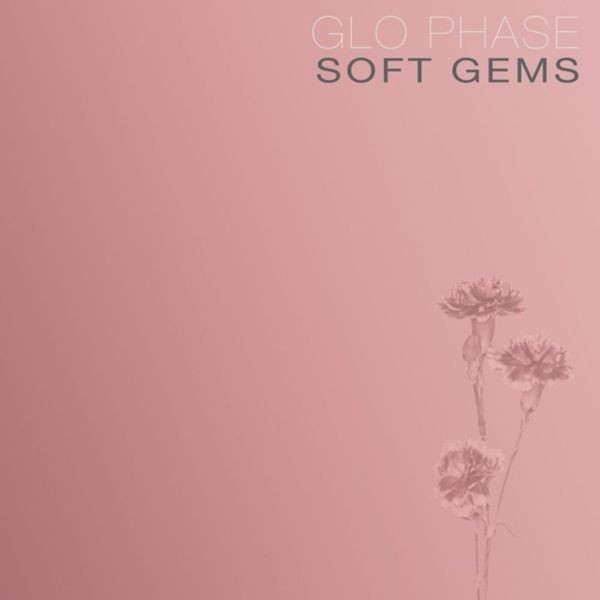 Glo Phase - Soft Gems (Pink Vinyl) in the group VINYL / Pop at Bengans Skivbutik AB (4296314)