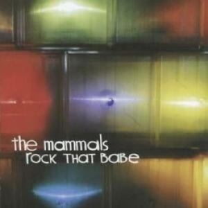 Mammals - Rock That Babe in the group CD / Pop-Rock at Bengans Skivbutik AB (4297254)