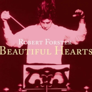Forster Robert - Beautiful Hearts in the group OUR PICKS / Friday Releases / Friday the 16th February 2024 at Bengans Skivbutik AB (4298348)