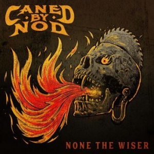 Caned By Nod - None The Wiser in the group CD / Hårdrock at Bengans Skivbutik AB (4298372)