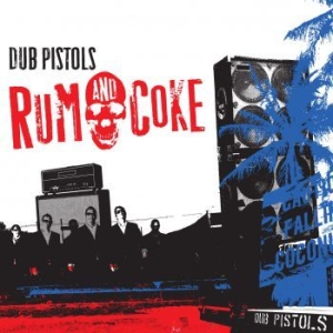 Dub Pistols - Rum & Coke in the group CD / Dance-Techno at Bengans Skivbutik AB (4298413)