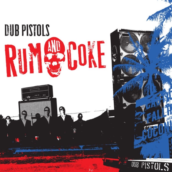 Dub Pistols - Rum & Coke in the group CD / Bestsellers at Bengans Skivbutik AB (4298413)