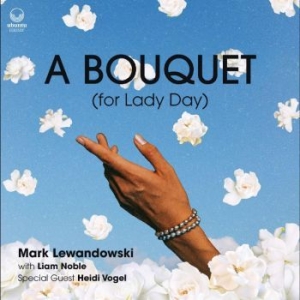 Lewandowski Mark - A Bouquet (For Lady Day) in the group CD / Jazz/Blues at Bengans Skivbutik AB (4298430)