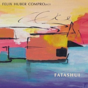 Felix Huber Comproject - Fatashui in the group CD / Jazz at Bengans Skivbutik AB (4298451)