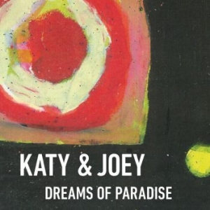 Katy & Joey - Dreams Of Paradise in the group CD / Jazz at Bengans Skivbutik AB (4298452)