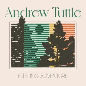 Tuttle Andrew - Fleeting Adventure in the group CD / Pop-Rock at Bengans Skivbutik AB (4298826)