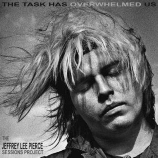 Jeffrey Lee Pierce Sessions Project - The Task Has Overwhelmed Us in the group VINYL / Hårdrock at Bengans Skivbutik AB (4298994)