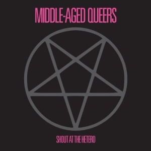 Middle-Aged Queers - Shout At The Hetero in the group VINYL / Hårdrock at Bengans Skivbutik AB (4300163)