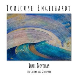 Engelhardt Toulouse - Three Novellas For Guitar And Orche in the group CD / Pop-Rock at Bengans Skivbutik AB (4300201)