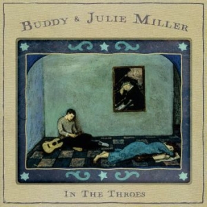 Miller Buddy & Julie - In The Throes (Indie Exclusive, Aut in the group VINYL / Country at Bengans Skivbutik AB (4300366)