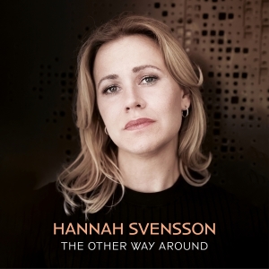 Hannah Svensson - The Other Way Around in the group CD / Jazz at Bengans Skivbutik AB (4300477)