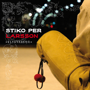 Stiko Per Larsson - Flyktsagor - Signerad in the group CD / Pop-Rock at Bengans Skivbutik AB (4300934)