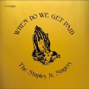 Staples Jr. Singers - When Do We Get Paid in the group VINYL / Pop-Rock at Bengans Skivbutik AB (4301468)