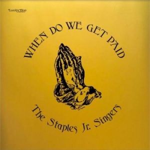 Staples Jr. Singers - When Do We Get Paid in the group VINYL / Pop at Bengans Skivbutik AB (4301468)