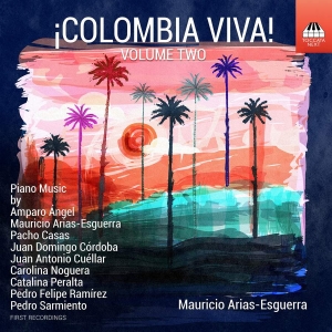 Arias-Esguerra Mauricio - ¡Colombia Viva!, Vol. 2 - Piano Mus in the group Externt_Lager /  at Bengans Skivbutik AB (4301995)
