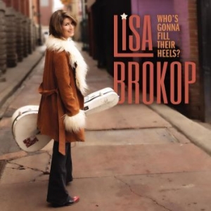 Brokop Lisa - Who?S Gonna Fill Their Heels in the group CD / Country at Bengans Skivbutik AB (4302174)