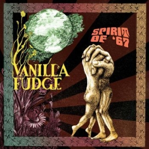 Vanilla Fudge - Spirit Of '67 in the group CD / Pop-Rock at Bengans Skivbutik AB (4302181)